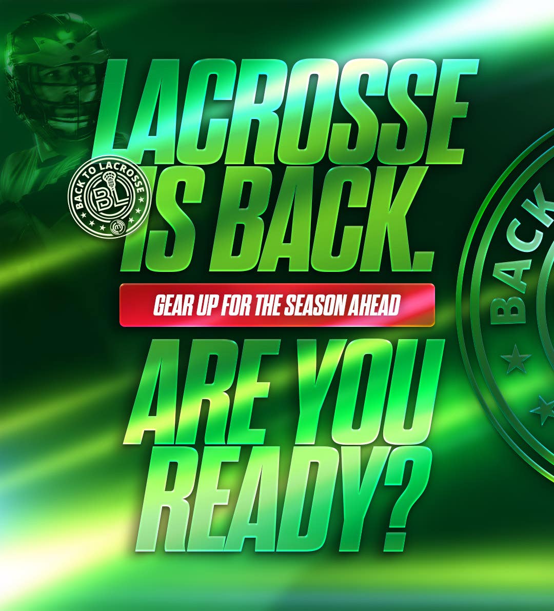 Lacrosse is back. Are you ready? Gear up for the season ahead.