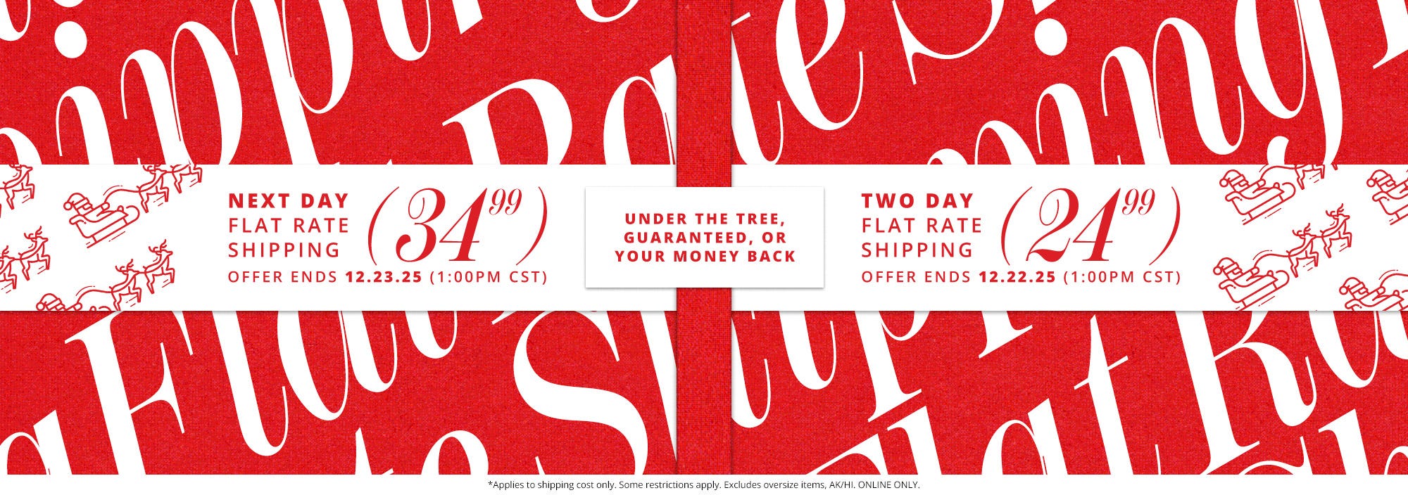 Next Day flat rate shipping for $34.99, offer ends 12/23/25 at 1:00pm CST. Two Day flat rate shipping for $24.99, offer ends 12/22/25 at 1:00pm CST.
