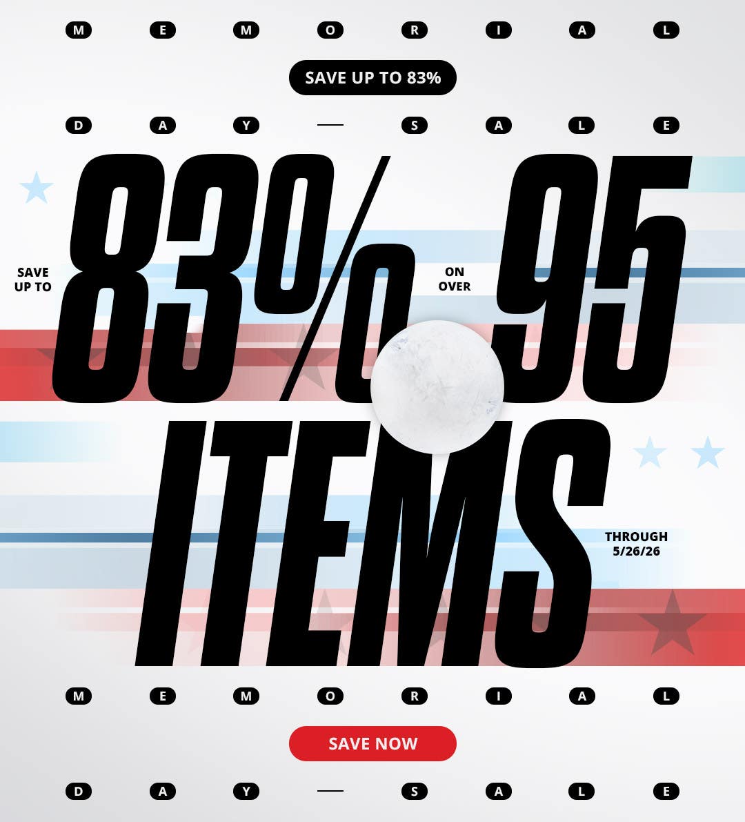 Memorial Day Sale. Save up to 83% on over 95 items through 5/26/26.