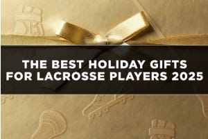 2025 Holiday Lacrosse Gift Guide 