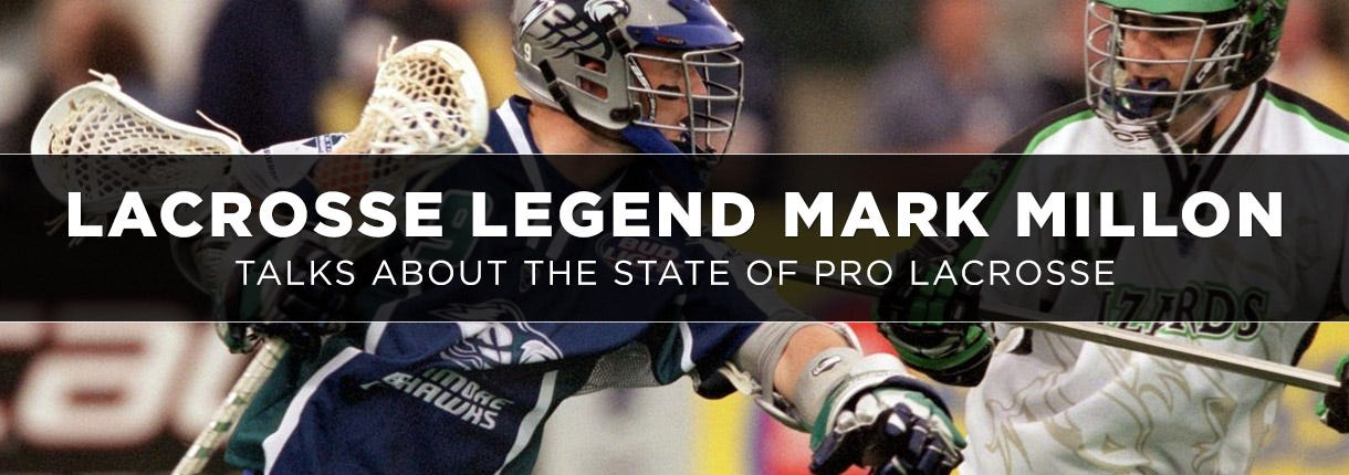 MonkeyBusiness: Lacrosse Legend Mark Millon Talks About the State of Pro Lacrosse