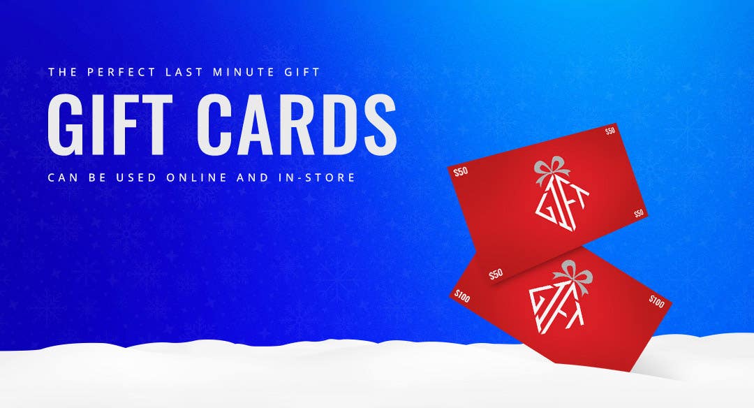 The perfect last minute gift. Gift Cards can be used online and in-store.