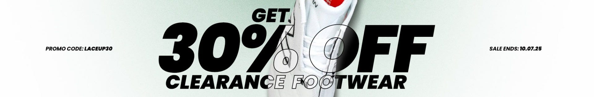Get 30% off clearance footwear. Promo code: LACEUP30. Sale Ends 10/07/2025.