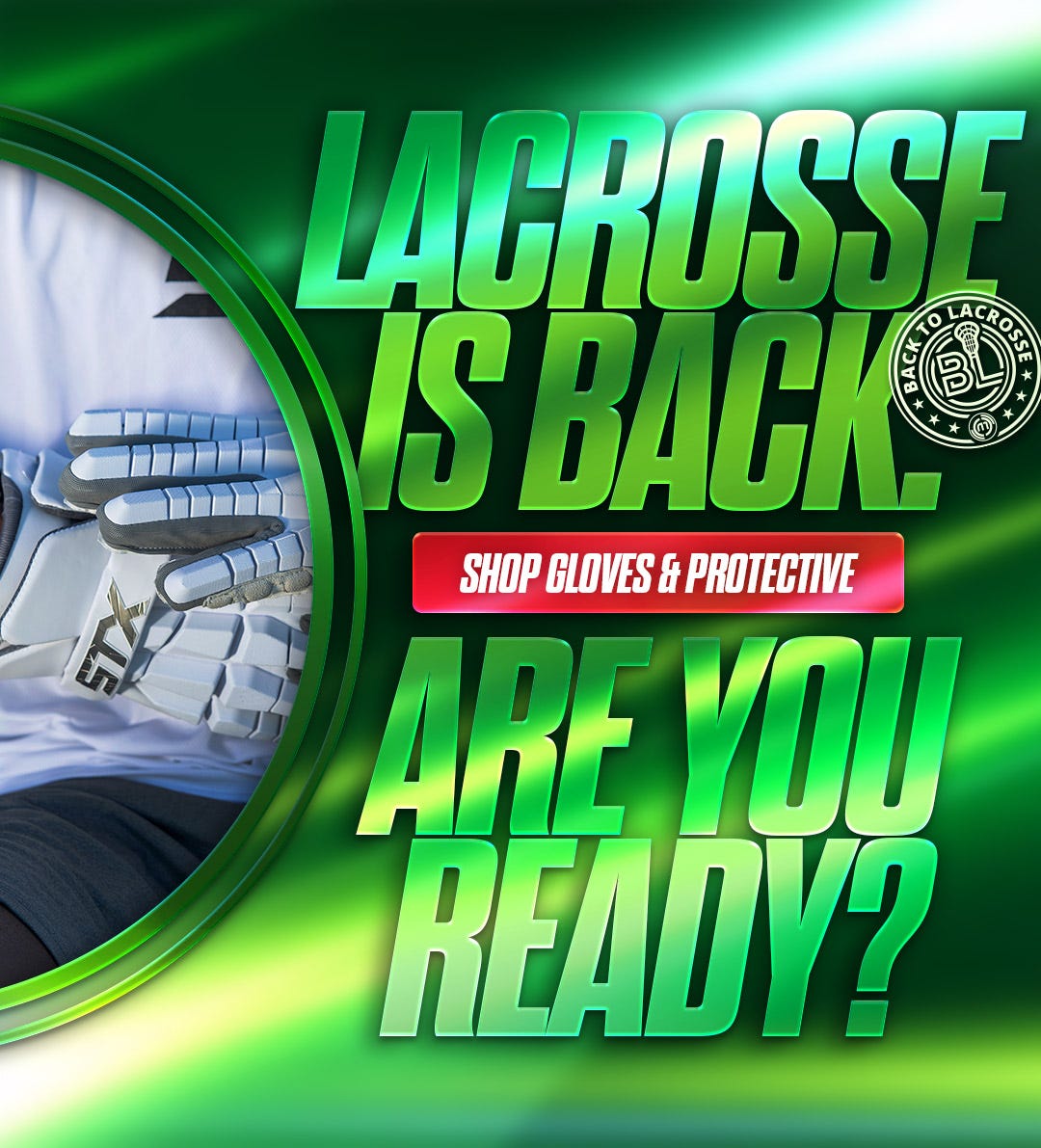 Lacrosse is back. Are you ready? Shop gloves and protective.
