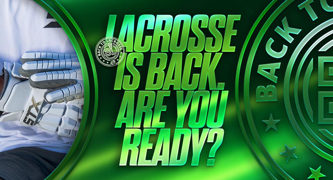 Lacrosse is back. Are you ready?