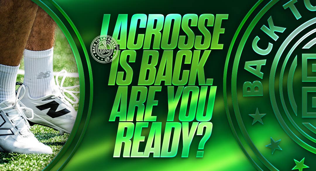 Lacrosse is back. Are you ready?